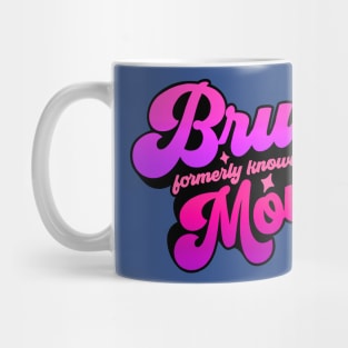 Bruh Formerly Knowns As Mom Funny Mug